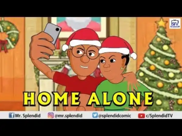 Video: (Animation): Splendid TV – Home Alone, Akpors and Rukewe